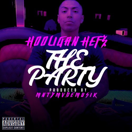 The Party (Prod. MNTYMVDEMUSIK) - Hooligan Hefs