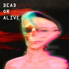 Dolexil - Dead or Alive [OUT NOW]