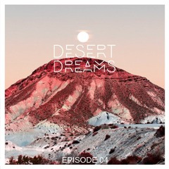 Desert Dreams - Episode 04