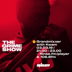 The Grime Show - Grandmixxer with Kwam Rinse FM 03/03/19 (MC moment)