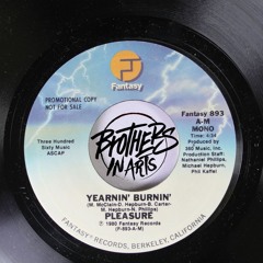 Pleasure - Yearnin' Burnin' (Brothers In Arts Edit) (FREE DL)