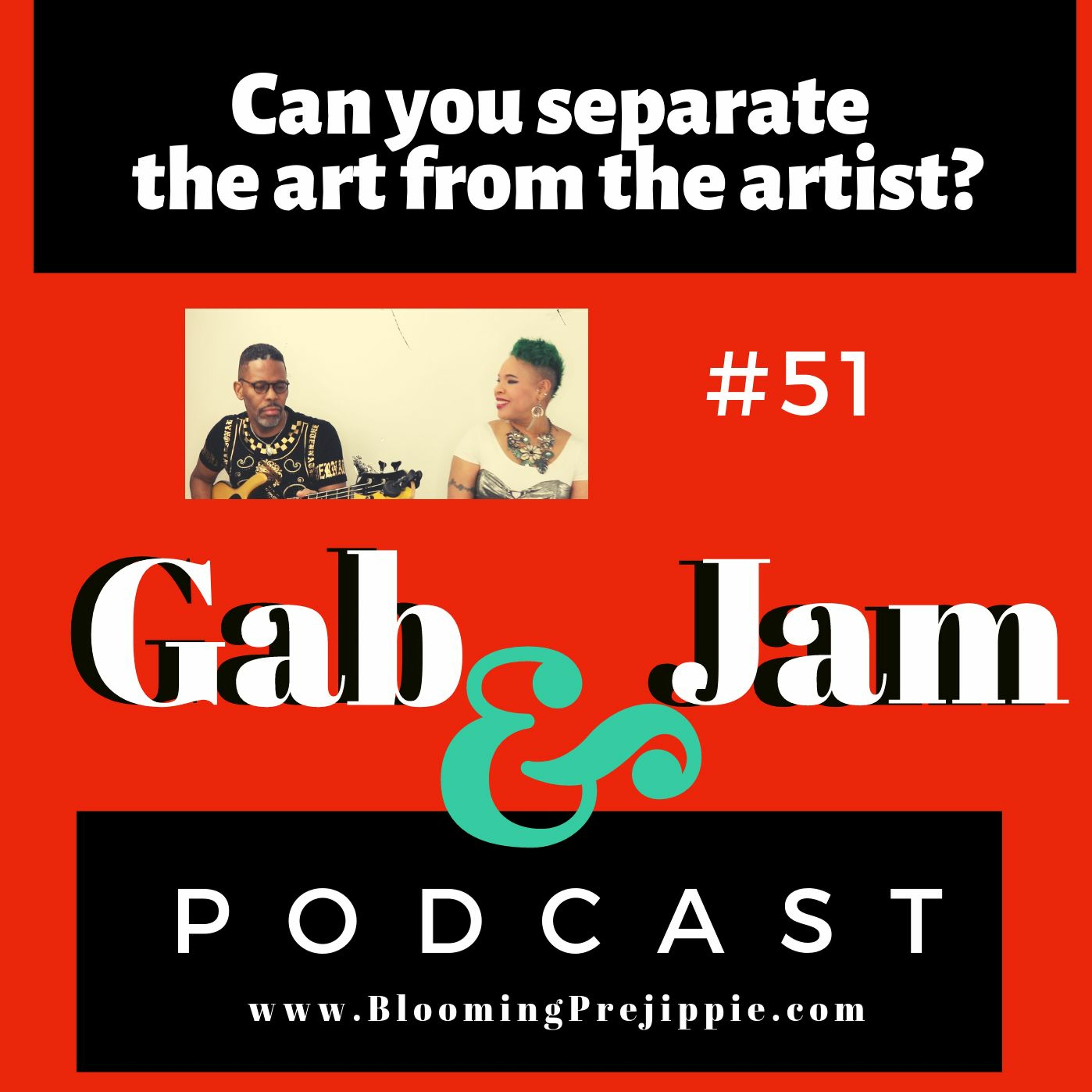 Gab And Jam Episode 51 Can You Separate The Art From The Artist? episode artwork