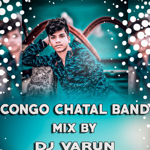 CONGO CHATAL  BAND MIX BY DJ VARUN