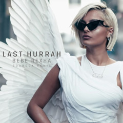 Bebe Rexha - Last Hurrah (Sosrock Remix)