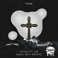 Taim - Signs Ft. LØ (Axel Boy Remix)