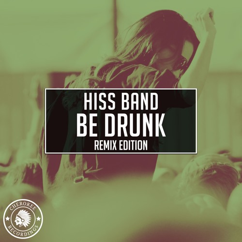 Hiss Band - Be Drunk (Ballester Remix)