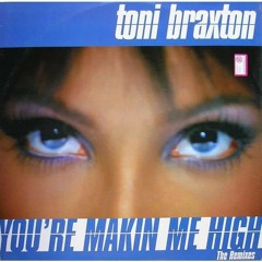 Toni Braxton - You're Makin' Me High (Pistolpuma Remix)