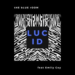 LUCID - feat Emily Coy