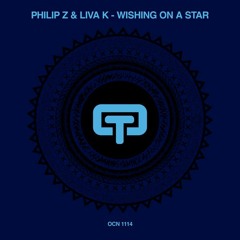 Liva K & Philip Z - Wishing on a star (Original Mix) // #No 11 Top 100