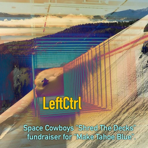 LeftCtrl @ Space Cowboys in South Lake Tahoe