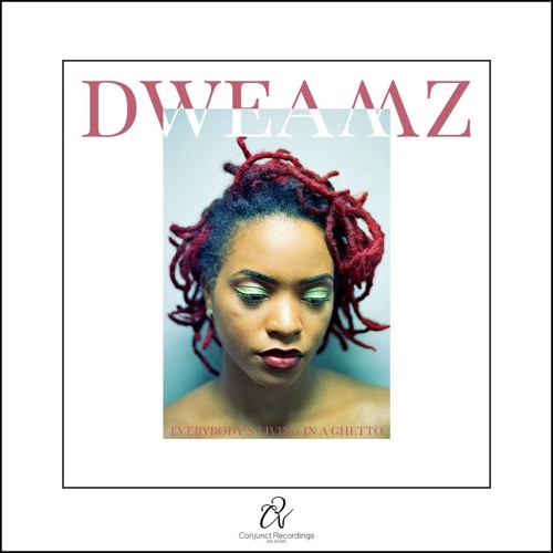 DWEAMZ - Everybody's Living In A Ghetto