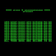 2. ALL YOUR BASE ARE BELONG TO US