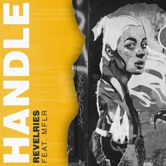 Revelries - Handle (feat. M F L R)