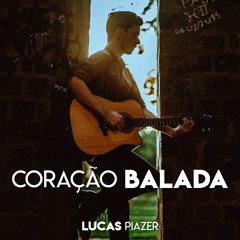 Coração Balada - Fernando & Sorocaba, Dilsinho (cover Lucas Piazer)