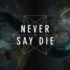 Never Say Die Special