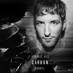 CARBON (LIVE) // PHOBOS PODCAST 013