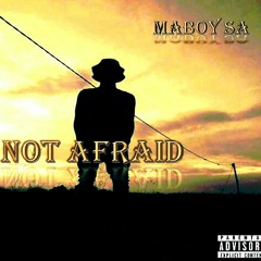 Maboy SA - Not Afraid