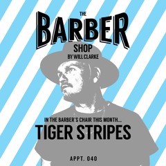 The Barber Shop By Will Clarke 040 (TIGER STRIPES)