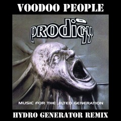 Prodigy - Voodoo People (HYDRO GENERATOR Remix)