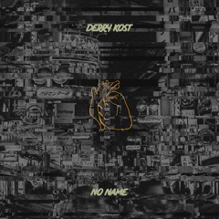 Derry Kost - No Name [OUT NOW]