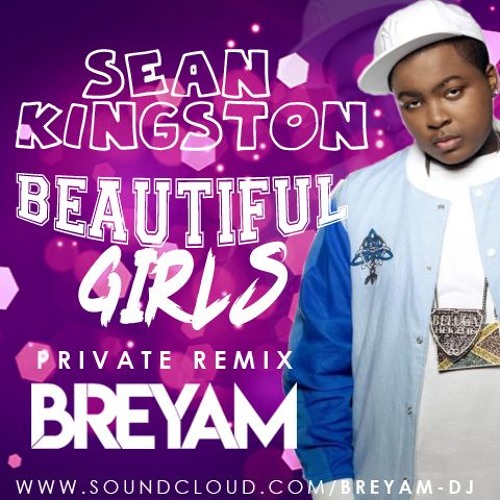 Stream Sean Kingston - Beautiful Girls ( BREYAM Remix ) PVT 2019 by BREYAM  DJ OFICIAL | Listen online for free on SoundCloud