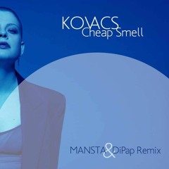 Kovacs - Cheap Smell (MANSTA & DiPap Remix) TAGGED