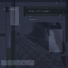 stayallnight [DEMO] *OFFICIAL VERSION OUT ON ALL MUSIC PLATFORMS*