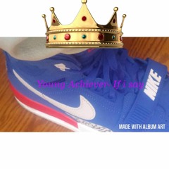 Young Achiever- If I Say