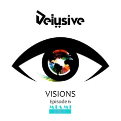 Delusive - Visions Episode 6 (Miami Edition)