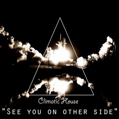 Climatic House - "See you on other side"