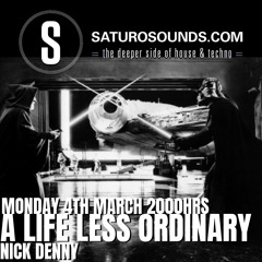 A Life Less Ordinary (March '19) A Saturo Sounds Show