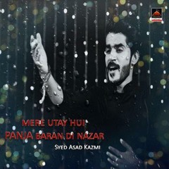 Syed Asad Kazmi - Mere Utay Hui Panja Baran Di Nazar - 2019