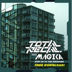 **FREE DOWNLOAD** Total Recall Ft Magika - Step Up To The Pressure - **FREE DOWNLOAD**