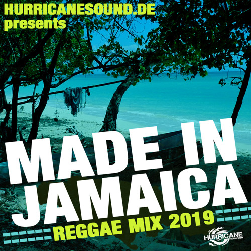 Stream Made In Jamaica Reggae Mix 2019 by hurricanesound Listen