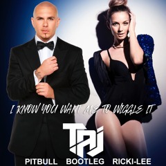Pitbull x Ricki-Lee - I Know You Want Me to Wiggle It (TAJ Bootleg)"BUY" = Free Download