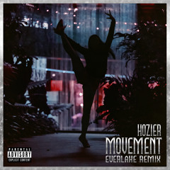 Hozier - Movement (EVERLAKE Remix)
