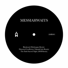A1. Messiahwaits - Blackened (Hydrangea Remix)