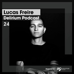 Delirium Podcast 024 with Lucas Freire (Recorded at Kube Club, Spain)