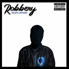 Robbery (Remix) ft. ANTWAN