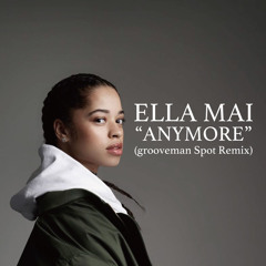 Ella Mai / Anymore (grooveman Spot Remix)