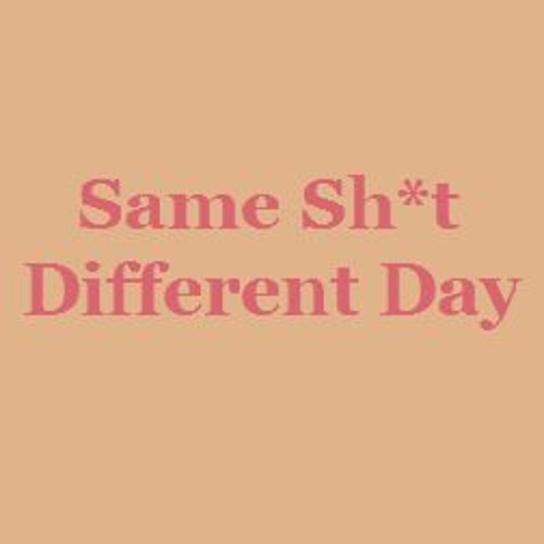 Same Sh*t Different Day EP