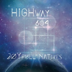 Joyfull Natives - Rainbow Warriors ( Highway 604 EP)