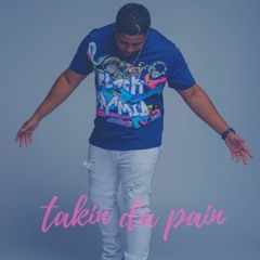 Takin Da Pain