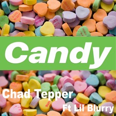 CHAD TEPPER-CANDY FT lil blurry
