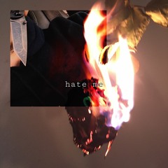 hate me (prod. by HXRXKILLER)