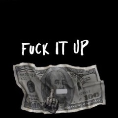 Fuck it Up