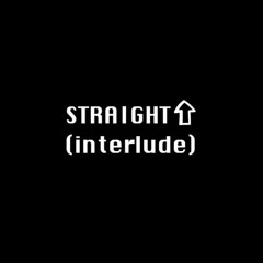 Straight Up (interlude)