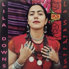 Lila Downs - La Llorona (En Vivo)