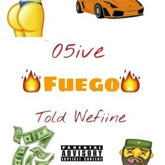 05ive-Fuego(feat told wefiine)