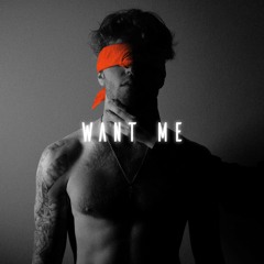 Want Me